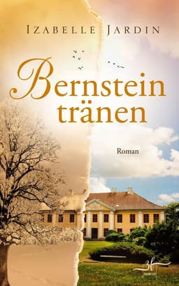 Bernsteintränen (Izabelle Jardin) – Zusammenfassung | Ein Roman voller Geheimnisse